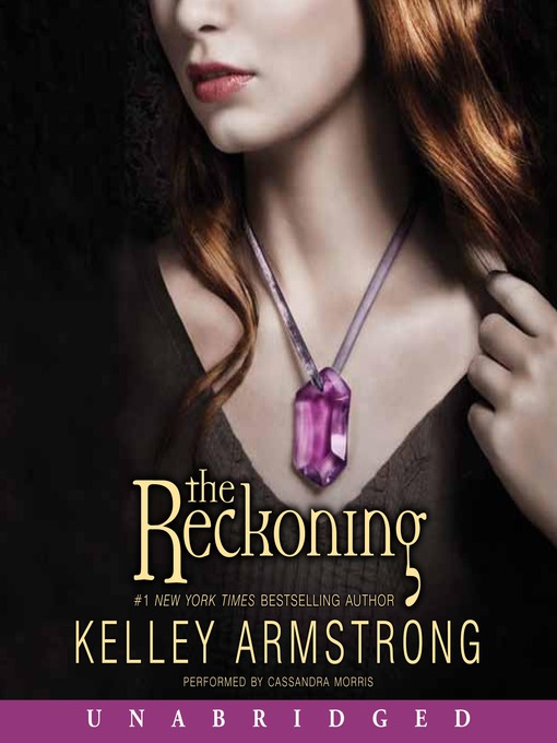 Title details for The Reckoning by Kelley Armstrong - Available